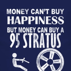 Money Cant Buy Happiness 1995 Chrysler Stratus Dark Distressed T Shirt