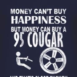 Money Cant Buy Happiness 1995 MERCURY COUGAR Dark Distressed T Shirt