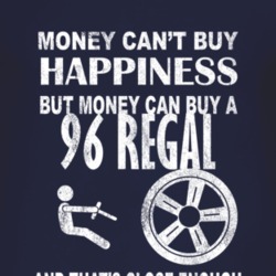 Money Cant Buy Happiness 1996 BUICK REGAL Dark Distressed T Shirt