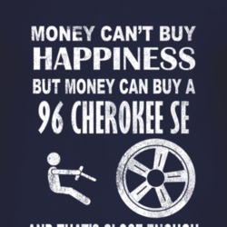 Money Cant Buy Happiness 1996 Cherokee SE Dark Distressed T Shirt