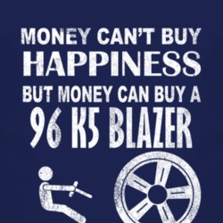Money Cant Buy Happiness 1996 Chevy K5 Blazer Dark Distressed T Shirt