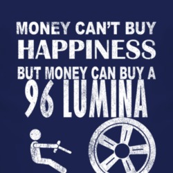 Money Cant Buy Happiness 1996 Chevy Lumina Dark Distressed T Shirt