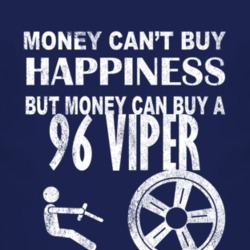 Money Cant Buy Happiness 1996 Dodge Viper Dark Distressed T Shirt