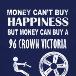 Money Cant Buy Happiness 1996 Crown Victoria Dark Distressed T Shirt