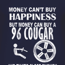 Money Cant Buy Happiness 1996 MERCURY COUGAR Dark Distressed T Shirt