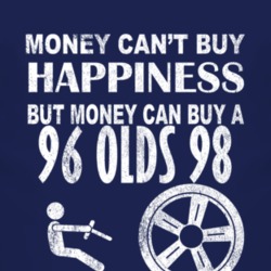 Money Cant Buy Happiness 1996 Oldsmobile Olds 98 Dark Distressed T Shi