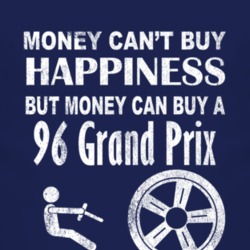Money Cant Buy Happiness 1996 Pontiac Grand Prix Dark Distressed T Shi