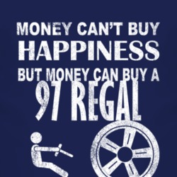 Money Cant Buy Happiness 1997 BUICK REGAL Dark Distressed T Shirt