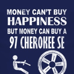 Money Cant Buy Happiness 1997 Cherokee SE Dark Distressed T Shirt