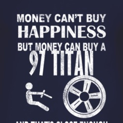 Money Cant Buy Happiness 1997 Chevy Titan Dark Distressed T Shirt