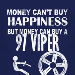 Money Cant Buy Happiness 1997 Chrysler Viper Dark Distressed T Shirt
