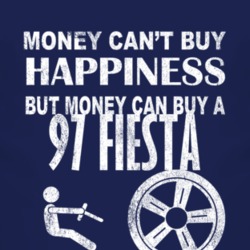 Money Cant Buy Happiness 1997 Fiesta Dark Distressed T Shirt