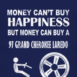 Money Cant Buy Happiness 1997 Grand Cherokee Laredo Dark Distressed T 