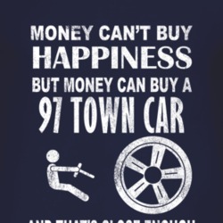 Money Cant Buy Happiness 1997 Lincoln Town Car Dark Distressed T Shirt