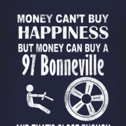 Money Cant Buy Happiness 1997 Pontiac Bonneville Dark Distressed T Shi