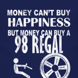 Money Cant Buy Happiness 1998 BUICK REGAL Dark Distressed T Shirt