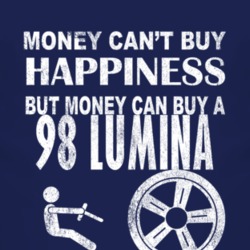 Money Cant Buy Happiness 1998 Chevy Lumina Dark Distressed T Shirt