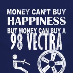 Money Cant Buy Happiness 1998 Chevy Vectra Dark Distressed T Shirt