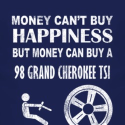 Money Cant Buy Happiness 1998 Grand Cherokee TSi Dark Distressed T Shi