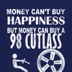 Money Cant Buy Happiness 1998 Oldsmobile Cutlass Dark Distressed T Shi