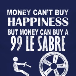 Money Cant Buy Happiness 1999 BUICK LE SABRE Dark Distressed T Shirt