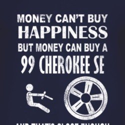 Money Cant Buy Happiness 1999 Cherokee SE Dark Distressed T Shirt