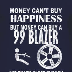 Money Cant Buy Happiness 1999 Chevy Blazer Dark Distressed T Shirt