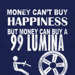 Money Cant Buy Happiness 1999 Chevy Lumina Dark Distressed T Shirt