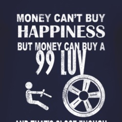 Money Cant Buy Happiness 1999 Chevy LUV Dark Distressed T Shirt