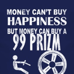 Money Cant Buy Happiness 1999 Chevy Prizm Dark Distressed T Shirt