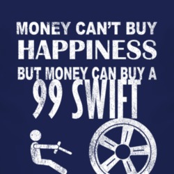 Money Cant Buy Happiness 1999 Chevy Swift Dark Distressed T Shirt