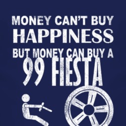 Money Cant Buy Happiness 1999 Fiesta Dark Distressed T Shirt