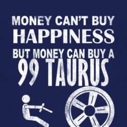 Money Cant Buy Happiness 1999 Taurus Dark Distressed T Shirt