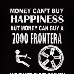 Money Cant Buy Happiness 2000 Chevy Frontera Dark Distressed T Shirt