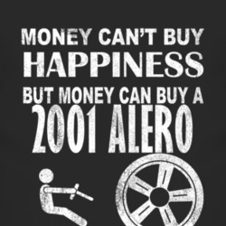 Money Cant Buy Happiness 2001 Chevy Alero Dark Distressed T Shirt