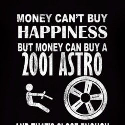 Money Cant Buy Happiness 2001 Chevy Astro Dark Distressed T Shirt