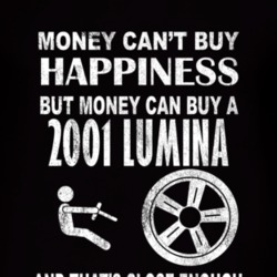 Money Cant Buy Happiness 2001 Chevy Lumina Dark Distressed T Shirt