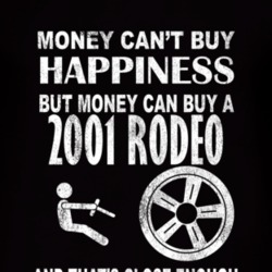 Money Cant Buy Happiness 2001 Chevy Rodeo Dark Distressed T Shirt