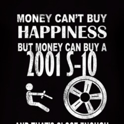 Money Cant Buy Happiness 2001 Chevy S-10 Dark Distressed T Shirt