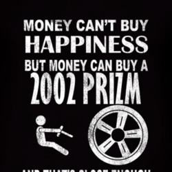 Money Cant Buy Happiness 2002 Chevy Prizm Dark Distressed T Shirt