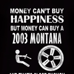 Money Cant Buy Happiness 2003 Chevy Montana Dark Distressed T Shirt