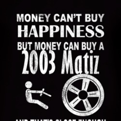 Money Cant Buy Happiness 2003 Pontiac Matiz Dark Distressed T Shirt