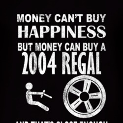 Money Cant Buy Happiness 2004 BUICK REGAL Dark Distressed T Shirt