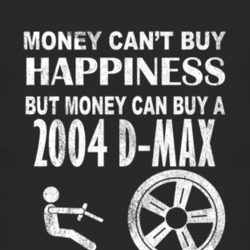 Money Cant Buy Happiness 2004 Chevy D-Max Dark Distressed T Shirt