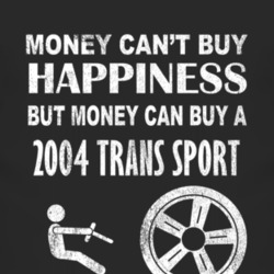 Money Cant Buy Happiness 2004 Chevy Trans Sport Dark Distressed T Shir