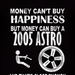 Money Cant Buy Happiness 2005 Chevy Astro Dark Distressed T Shirt
