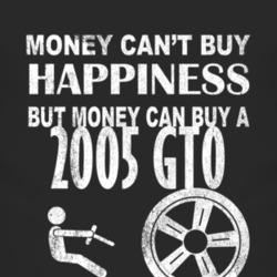 Money Cant Buy Happiness 2005 Pontiac GTO Dark Distressed T Shirt
