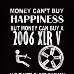 Money Cant Buy Happiness 2006 Cadillac XLR V Dark Distressed T Shirt
