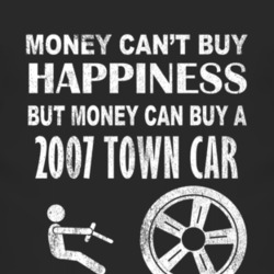 Money Cant Buy Happiness 2007 Lincoln Town Car Dark Distressed T Shirt