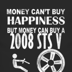 Money Cant Buy Happiness 2008 Cadillac STS V Dark Distressed T Shirt